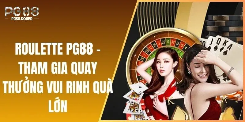 Roulette PG88 | Trải Nghiệm Vòng Quay May Mắn Đầy Hấp Dẫn 1 Hướng dẫn chơi roulette chuẩn xác cho người mới