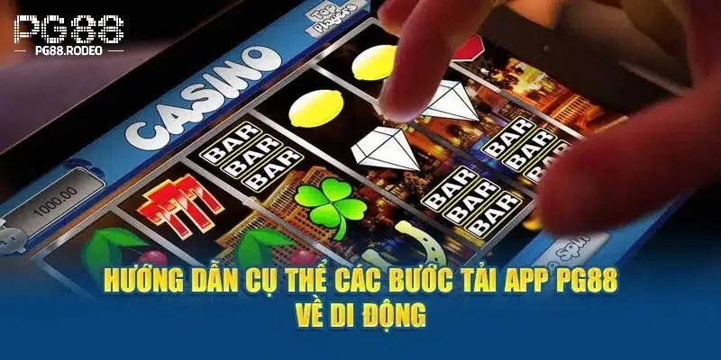 Hướng dẫn tải app PG88 cho andriod và ios