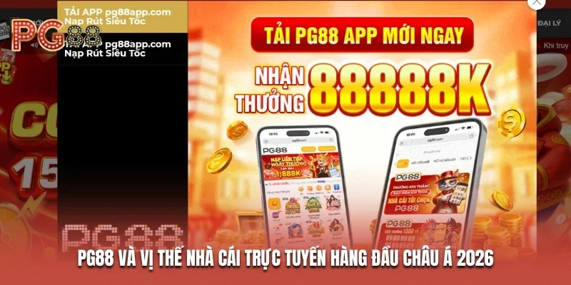 trang chủ 23 PG88 và vị thế nhà cái trực tuyến hàng đầu châu Á 2026