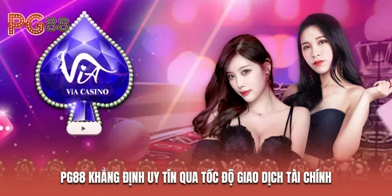 trang chủ 29 PG88 khẳng định uy tín qua tốc độ giao dịch tài chính